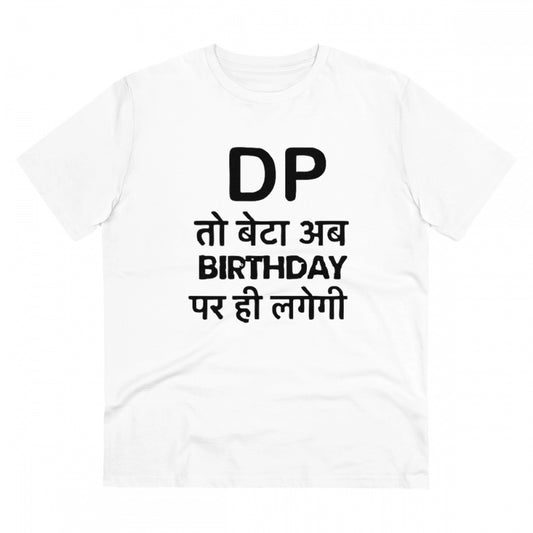 Clasymist Men's PC Cotton Dp To Ab Birthday Par Hi Lagegi Printed T Shirt (Color: White, Thread Count: 180GSM)