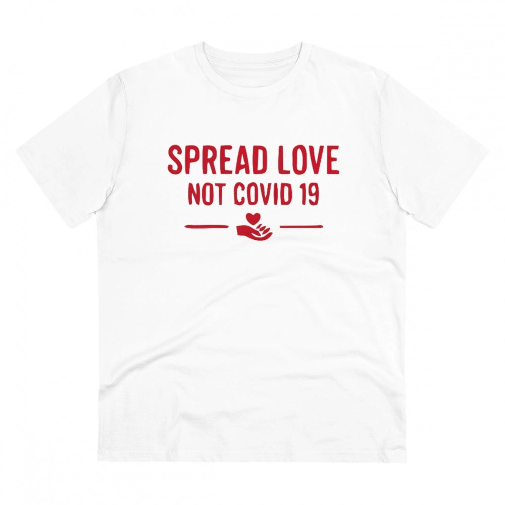 Clasymist Men's PC Cotton Spread Love Not Covid 19 Printed T Shirt (Color: White, Thread Count: 180GSM)